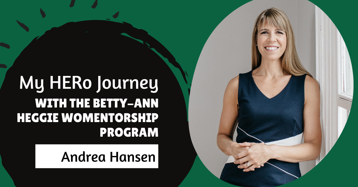 My HERo Journey with the Betty-Ann Heggie Womentorship Program